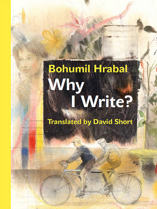 Title details for Why I Write? by Bohumil Hrabal - Wait list